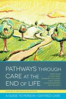 Claire Henry - Pathways through Care at the End of Life: A Guide to Person-Centred Care - 9781849053648 - V9781849053648