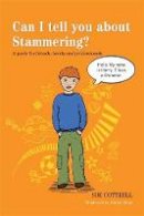 Sue Cottrell - Can I tell you about Stammering?: A Guide for Friends, Family and Professionals - 9781849054157 - V9781849054157