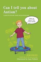 Jude Welton - Can I tell you about Autism?: A guide for friends, family and professionals - 9781849054539 - V9781849054539