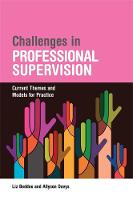 Liz Beddoe - Challenges in Professional Supervision: Current Themes and Models for Practice - 9781849054652 - V9781849054652