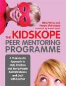 Penny Mcfarlane - The KidsKope Peer Mentoring Programme: A Therapeutic Approach to Help Children and Young People Build Resilience and Deal with Conflict - 9781849055000 - V9781849055000