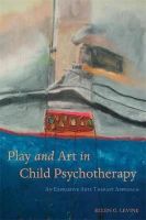 Ellen G. Levine - Play and Art in Child Psychotherapy: An Expressive Arts Therapy Approach - 9781849055048 - V9781849055048