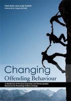 Clark Baim - Changing Offending Behaviour: A Handbook of Practical Exercises and Photocopiable Resources for Promoting Positive Change - 9781849055116 - V9781849055116