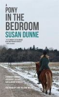 Susan Dunne - A Pony in the Bedroom: A Journey through Asperger´s, Assault, and Healing with Horses - 9781849056090 - V9781849056090
