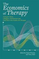 Daniel Thomas - The Economics of Therapy: Caring for Clients, Colleagues, Commissioners and Cash-Flow in the Creative Arts Therapies - 9781849056281 - V9781849056281