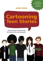 Jenny Drew - Cartooning Teen Stories: Using Comics to Explore Key Life Issues with Young People - 9781849056311 - V9781849056311