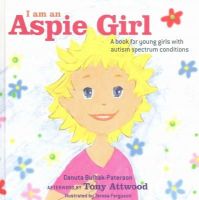 Danuta Bulhak-Paterson - I Am an Aspie Girl: A Book for Young Girls with Autism Spectrum Conditions - 9781849056342 - V9781849056342