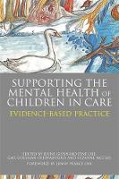 S (Ed) Et Al McCall - Supporting the Mental Health of Children in Care: Evidence-Based Practice - 9781849056687 - V9781849056687