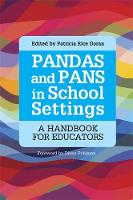 Patriciarice Doran - PANDAS and PANS in School Settings: A Handbook for Educators - 9781849057448 - V9781849057448