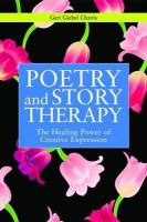 Geri Giebel Chavis - Poetry and Story Therapy: The Healing Power of Creative Expression - 9781849058322 - V9781849058322