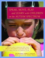 Corinda Presley - Speak, Move, Play and Learn with Children on the Autism Spectrum: Activities to Boost Communication Skills, Sensory Integration and Coordination Using Simple Ideas from Speech and Language Pathology and Occupational Therapy - 9781849058728 - V9781849058728