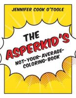 Jennifer Cook O´toole - The Asperkid´s Not-Your-Average-Coloring-Book - 9781849059589 - V9781849059589