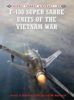 Peter E. Davies - F-100 Super Sabre Units of the Vietnam War - 9781849084468 - V9781849084468