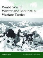Stephen Bull - World War II Winter and Mountain Warfare Tactics - 9781849087124 - V9781849087124