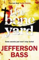 Jefferson Bass - The Bone Yard: A Body Farm Thriller - 9781849160599 - KTG0001470