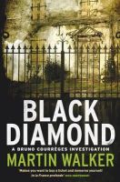 Martin Walker - Black Diamond: The Dordogne Mysteries 3 - 9781849161237 - V9781849161237