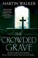 Martin Walker - The Crowded Grave: The Dordogne Mysteries 4 - 9781849163231 - V9781849163231