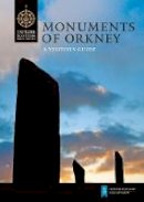 Caroline Wickham-Jones - Monuments of Orkney: A Visitor´s Guide - 9781849170734 - V9781849170734