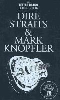 Dire Straits, Knopfler, Mark - The Little Black Songbook: Dire Straits M.Knopfler - 9781849384124 - V9781849384124