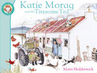 Mairi Hedderwick - Katie Morag and the Tiresome Ted - 9781849410953 - V9781849410953