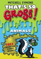 Mitchell Symons - That´s So Gross!: Animals - 9781849411875 - V9781849411875