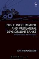 Sope Williams-Elegbe - Public Procurement and Multilateral Development Banks: Law, Practice and Problems - 9781849460217 - V9781849460217