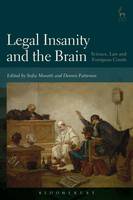 Sofia Moratti - Legal Insanity and the Brain: Science, Law and European Courts - 9781849467919 - V9781849467919