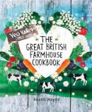 Sarah Mayor - The Great British Farmhouse Cookbook (Yeo Valley) - 9781849492669 - V9781849492669
