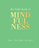 Tiddy Rowan - The Little Book of Mindfulness: Focus, Slow Down, De-Stress - 9781849494205 - KMK0022905