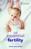 Robert Winston - The Essential Fertility Guide - 9781849495400 - 9781849495400