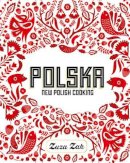 Zuza Zak - Polska: New Polish Cooking - 9781849497268 - V9781849497268