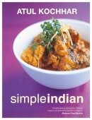 Atul Kochhar - Simple Indian: The Fresh Tastes of Indian’s Cuisine - 9781849498937 - V9781849498937