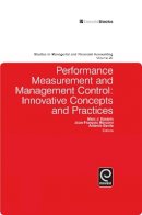 Marc J. Epstein (Ed.) - Performance Measurement and Management Control: Innovative Concepts and Practices - 9781849507240 - V9781849507240