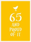 Summersdale Publishers - 65 and Proud of It - 9781849536936 - V9781849536936