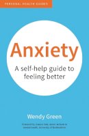 Wendy Green - Anxiety: A Self-Help Guide to Feeling Better - 9781849538220 - V9781849538220