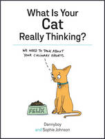 Sophie Johnson - What Is Your Cat Really Thinking? - 9781849539487 - V9781849539487