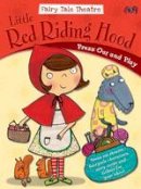 Gemma Cooper (Ed.) - Fairytale Theatre Little Red Riding Hood: Press Out & Play - 9781849588720 - KCW0005462