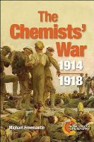 Michael Freemantle - The Chemists´ War: 1914-1918 - 9781849739894 - V9781849739894