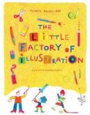 Tate Publishing - The Little Factory of Illustration - 9781849762465 - V9781849762465