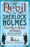David Grann - The Devil and Sherlock Holmes: Tales of Murder, Madness and Obsession - 9781849830669 - V9781849830669