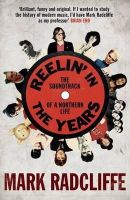 Mark Radcliffe - Reelin´ in the Years: The Soundtrack of a Northern Life - 9781849832229 - V9781849832229