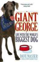 Dave Nasser - Giant George: Life With the World´s Biggest Dog - 9781849832823 - V9781849832823