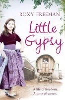 Roxy Freeman - Little Gypsy: A Life of Freedom, A Time of Secrets - 9781849833448 - KRF0038033