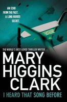 Mary Higgins Clark - I Heard That Song Before - 9781849834575 - KST0026071