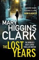 Mary Higgins Clark - The Lost Years - 9781849837125 - KTG0003140