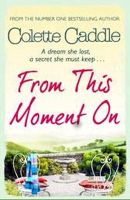 Colette Caddle - From This Moment On - 9781849838924 - KSG0003709