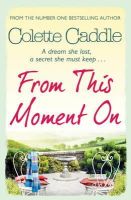 Colette Caddle - From This Moment On - 9781849838931 - KTG0001516
