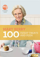 Mary Berry - My Kitchen Table: 100 Sweet Treats and Puds - 9781849903363 - V9781849903363