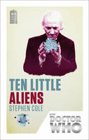 Steve Cole - Doctor Who: Ten Little Aliens: 50th Anniversary Edition - 9781849905169 - V9781849905169