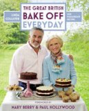 Linda Collister - The Great British Bake Off: Everyday: Over 100 Foolproof Bakes - 9781849906081 - V9781849906081